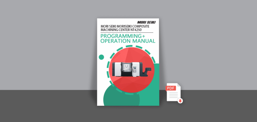 Mori Seiki Moriseiki Composite Machining Center NT4250 Operation + Programming Manual